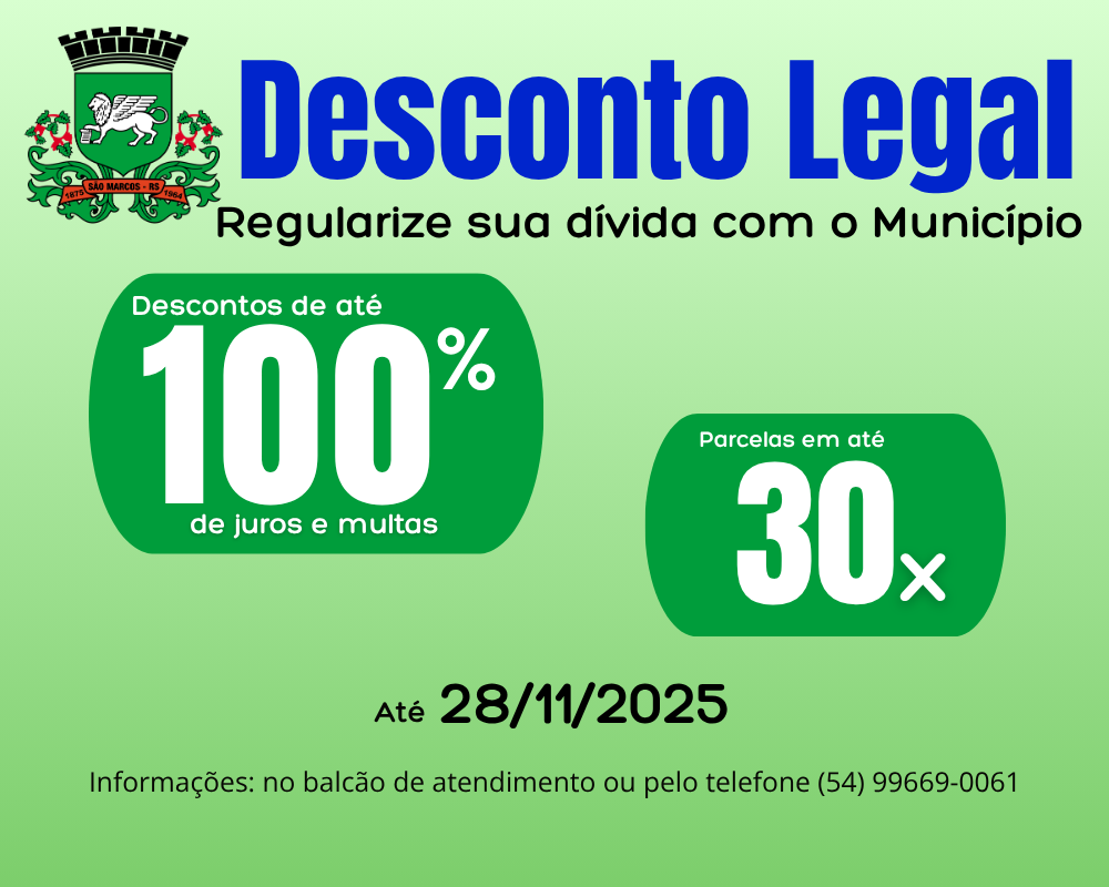 Prefeitura de São Marcos lança Programa Desconto Legal para regularização de dívidas