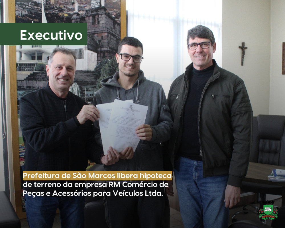 Prefeitura de São Marcos libera hipoteca de terreno da empresa RM Comércio de Peças e Acessórios para Veículos Ltda.