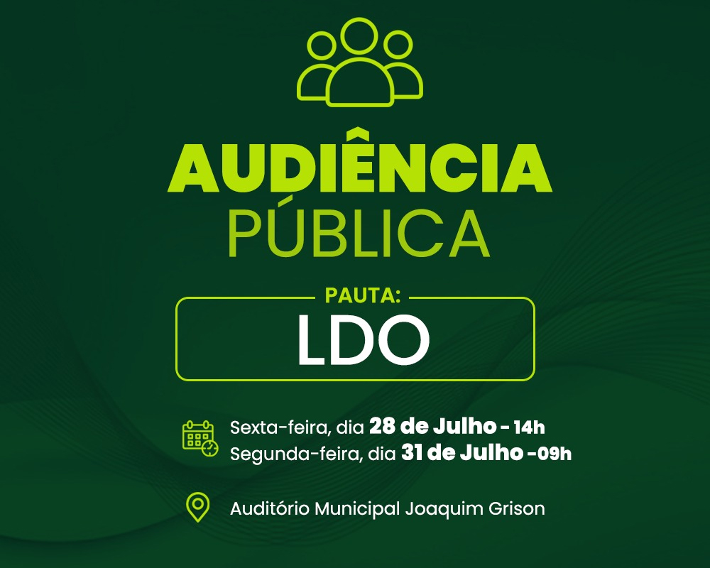 Audiências públicas para apresentação da LDO serão realizadas nos dias 28 e 31 de julho