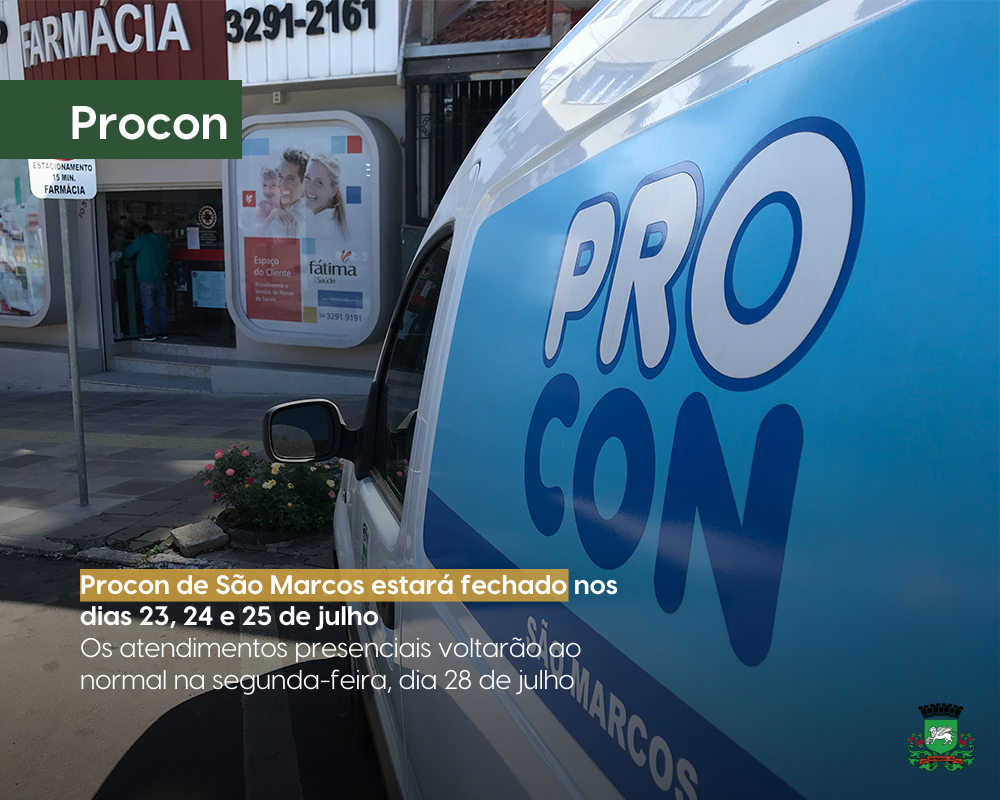 Procon de São Marcos estará fechado nos dias 23, 24 e 25 de julho