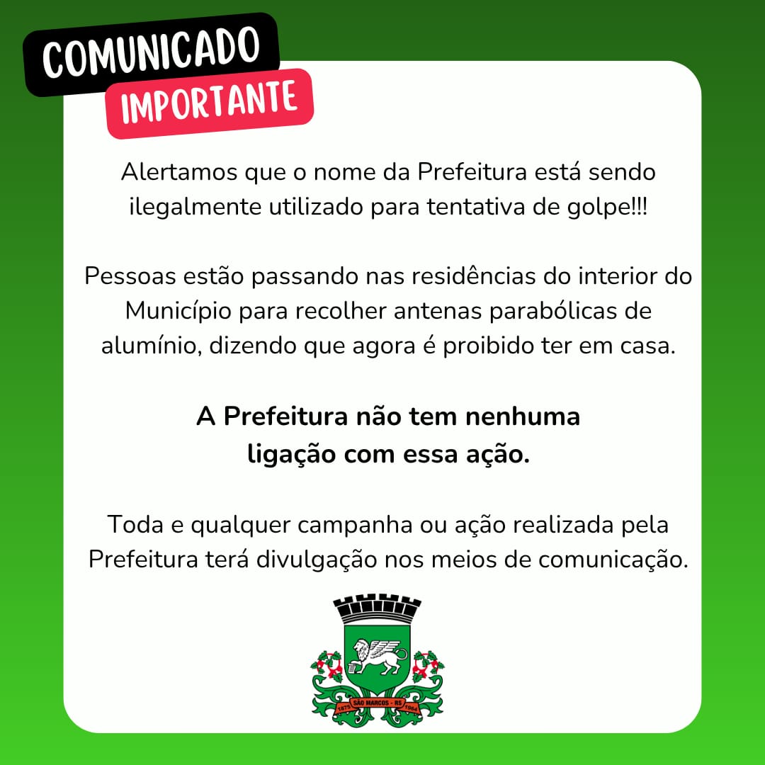 Prefeitura de São Marcos alerta para golpe envolvendo recolhimento de antenas parabólicas