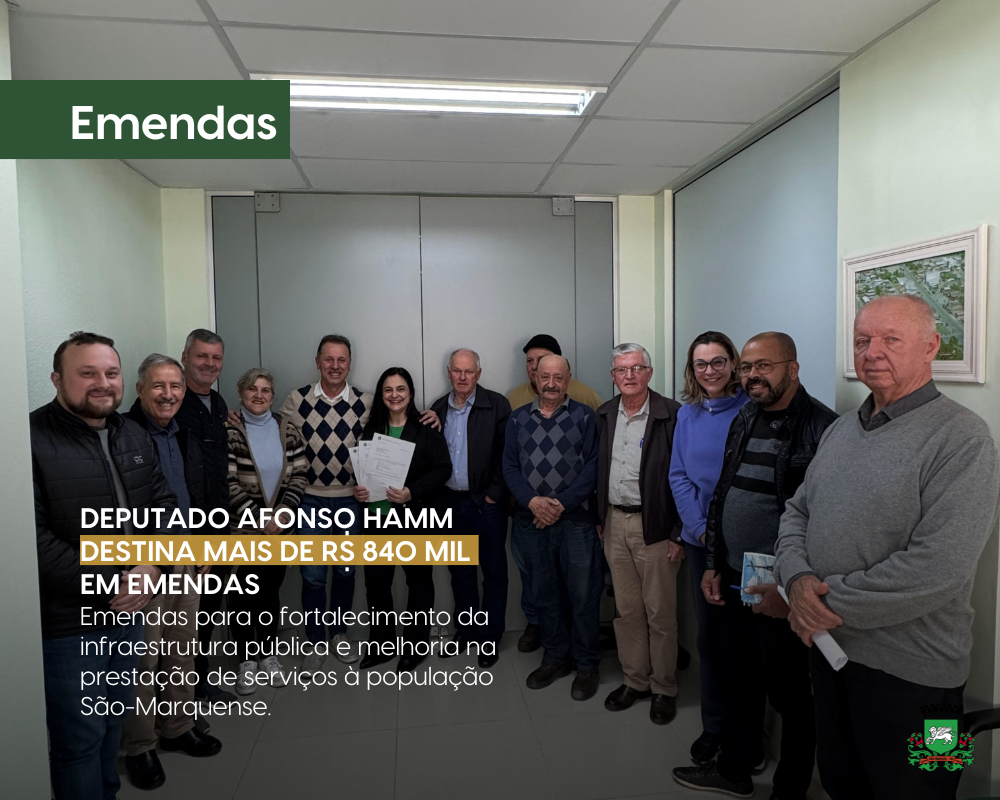 Deputado Afonso Hamm destina mais de R$ 840 mil em emendas para São Marcos